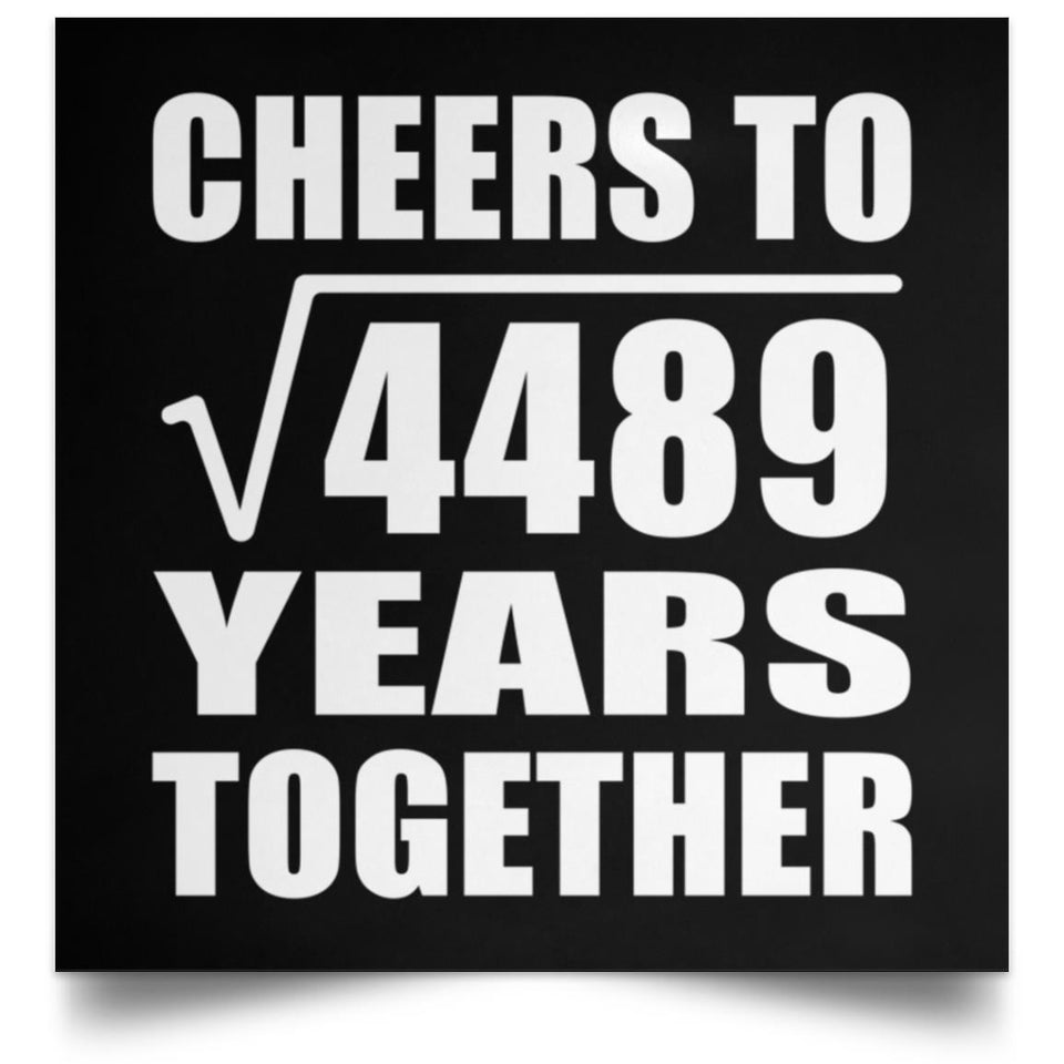 67th Anniversary Cheers To Square Root of 4489 Years Together - Poster Square