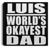 Luis World's Okayest Dad - Canvas Square