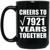 89th Anniversary Cheers To Square Root of 7921 Years Together - 15oz Coffee Mug Black