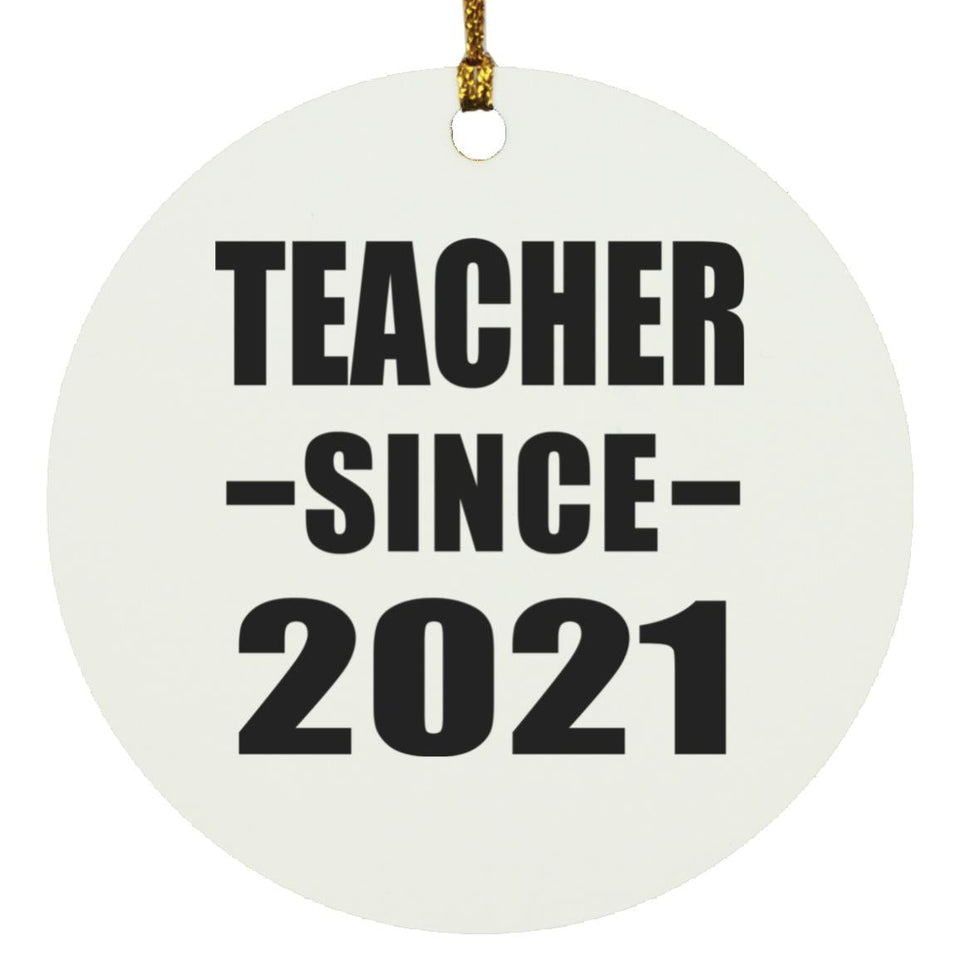 Teacher Since 2021 - Circle Ornament