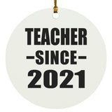 Teacher Since 2021 - Circle Ornament
