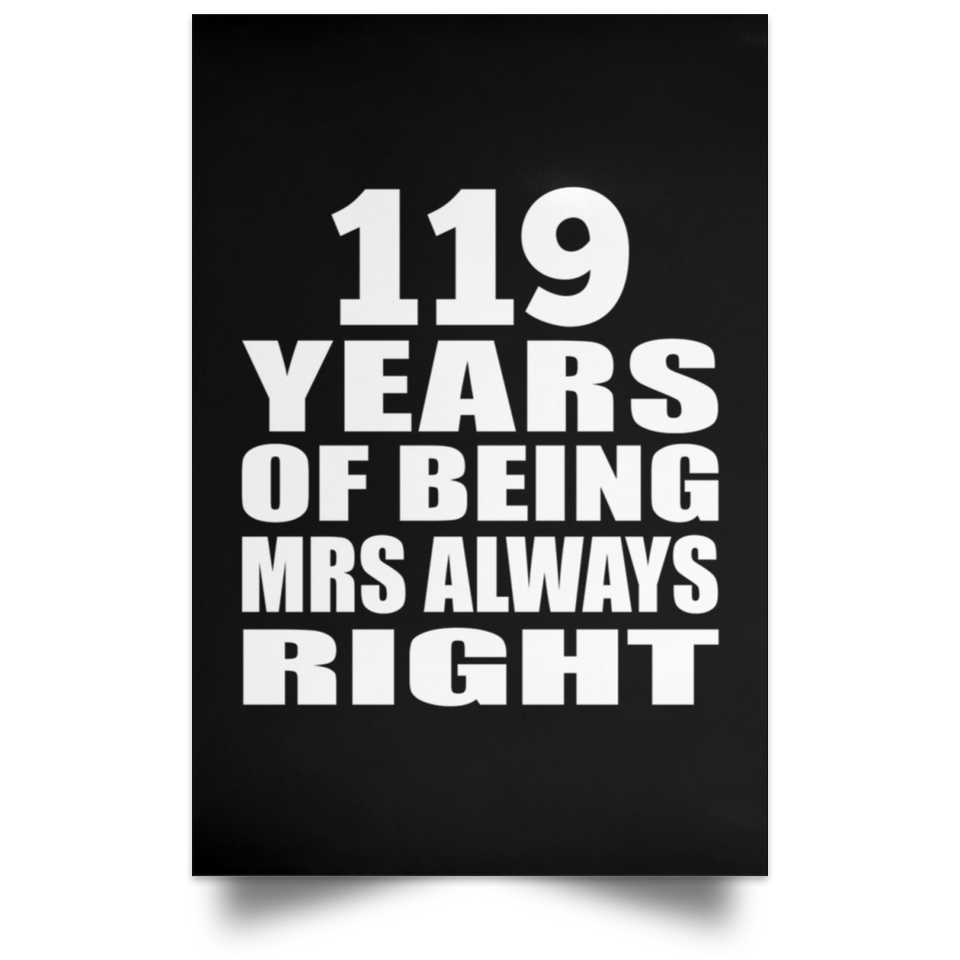 119th Anniversary 119 Years of Being Mrs Always Right - Poster Portrait