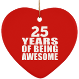 25th Birthday 25 Years Of Being Awesome - Heart Ornament