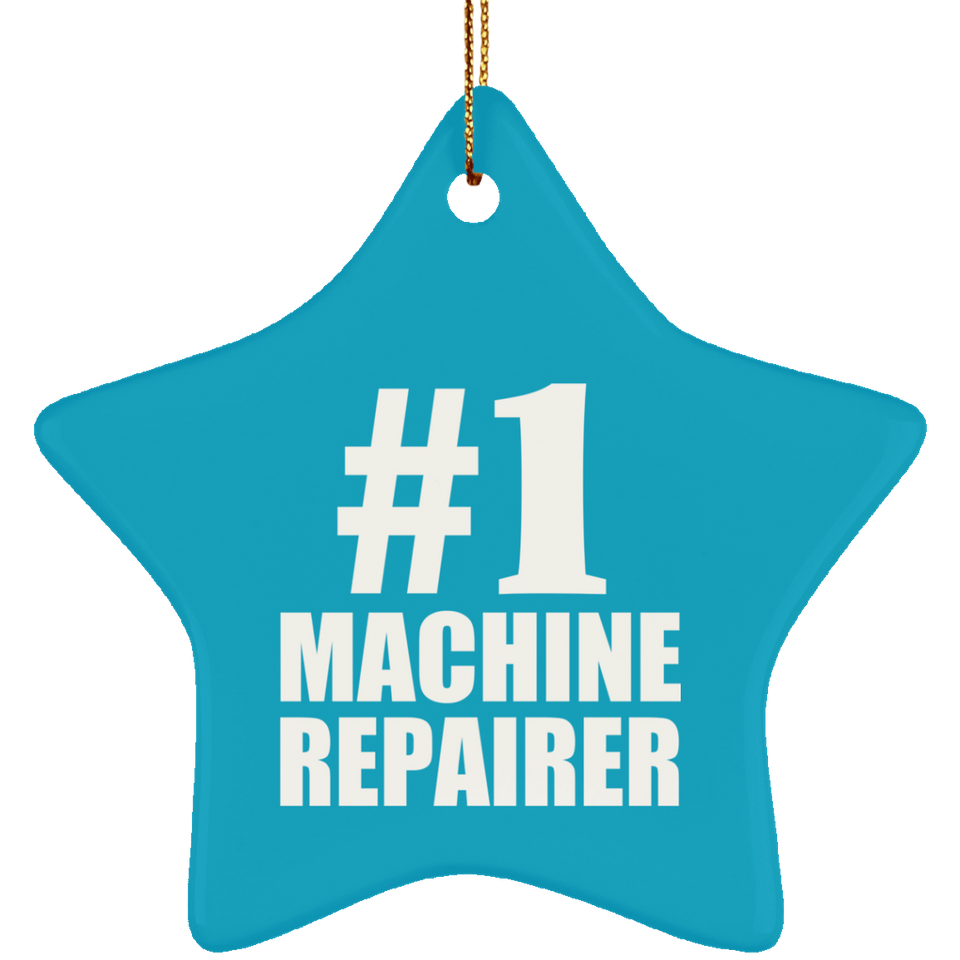 Number One #1 Machine Repairer - Star Ornament
