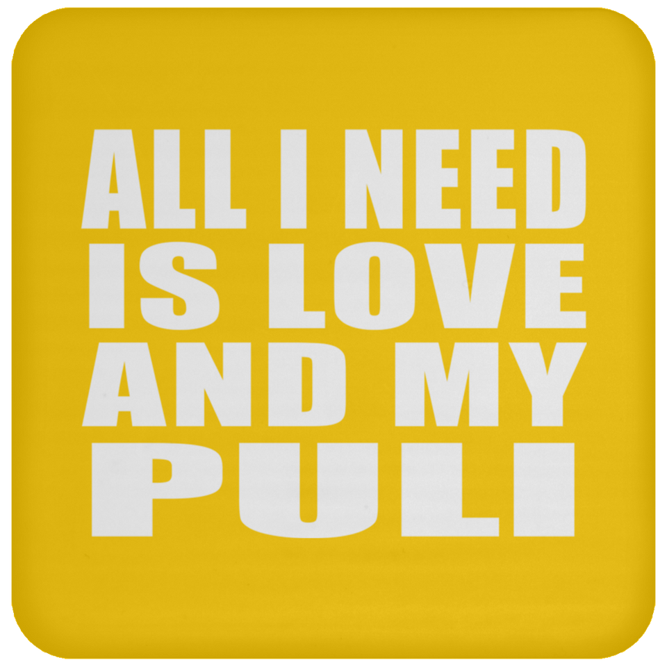 All I Need Is Love And My Puli - Drink Coaster