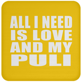 All I Need Is Love And My Puli - Drink Coaster