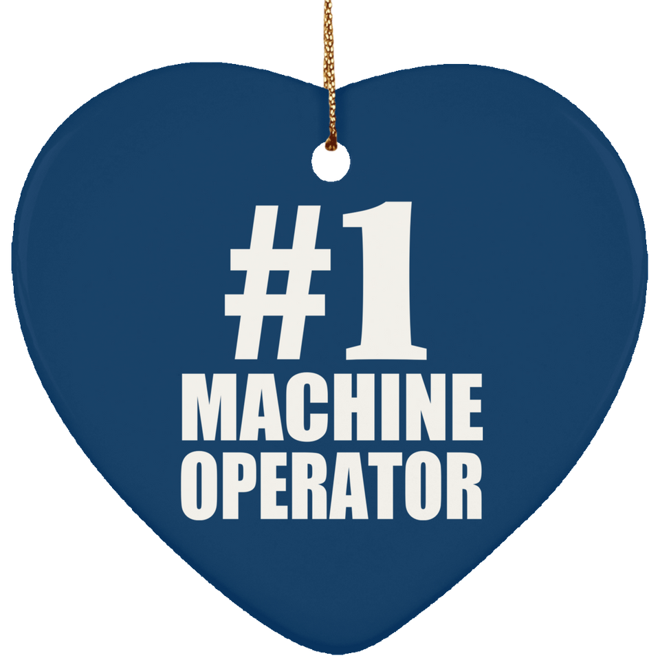 Number One #1 Machine Operator - Heart Ornament