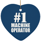 Number One #1 Machine Operator - Heart Ornament