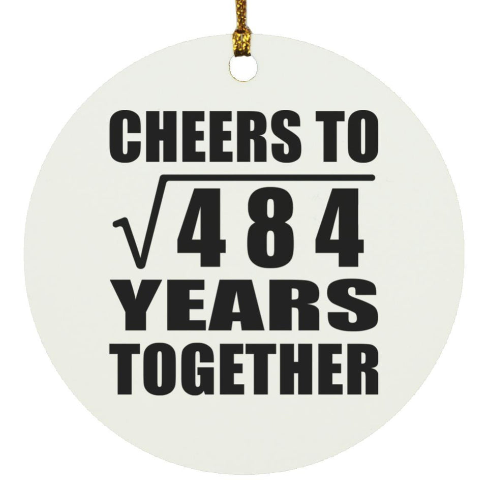 22nd Anniversary Cheers To Square Root of 484 Years Together - Circle Ornament
