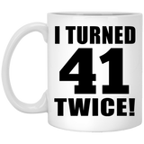 82nd Birthday I Turned 41 Twice - 11oz Coffee Mug