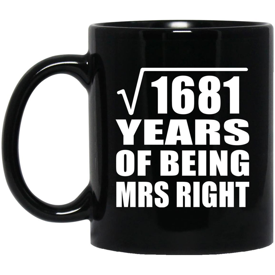 41st Anniversary Square Root of 1681 Years of Being Mrs Right - 11oz Coffee Mug Black