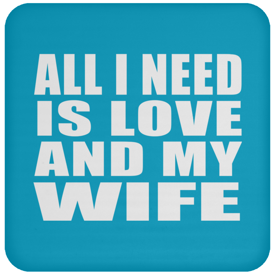 All I Need Is Love And My Wife - Coaster