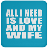 All I Need Is Love And My Wife - Coaster