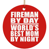 Fireman By Day World's Best Mom By Night - Circle Ornament