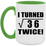 12th Birthday I Turned Square Root of 36 Twice - 15oz Accent Mug Green