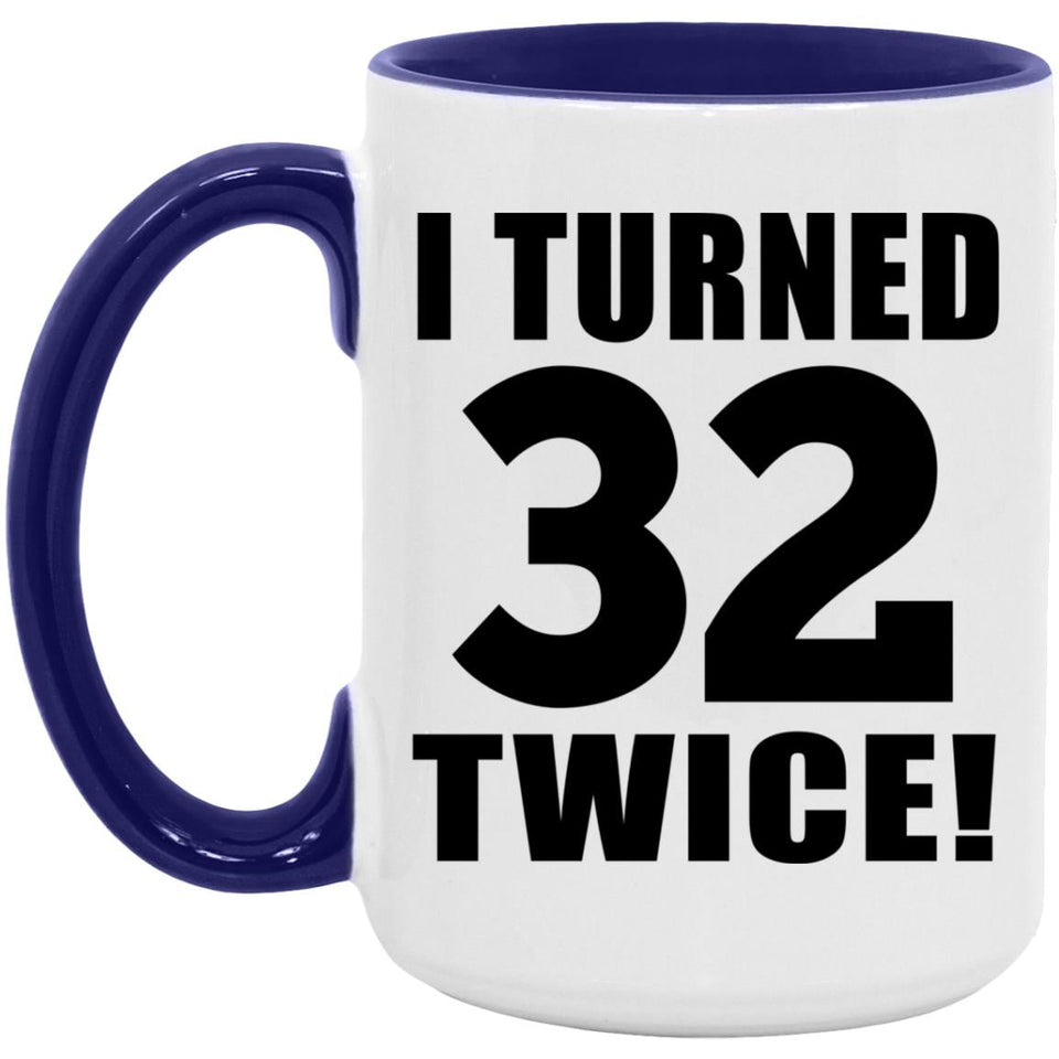 64th Birthday I Turned 32 Twice - 15oz Accent Mug Purple