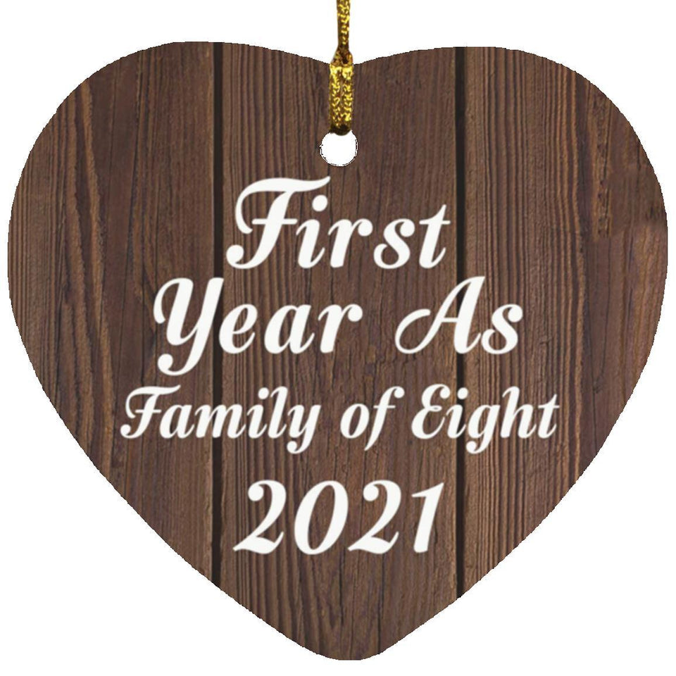First Year As Family Of Eight 2021 - Heart Ornament D