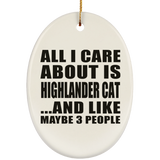 All I Care About Is Highlander Cat - Oval Ornament