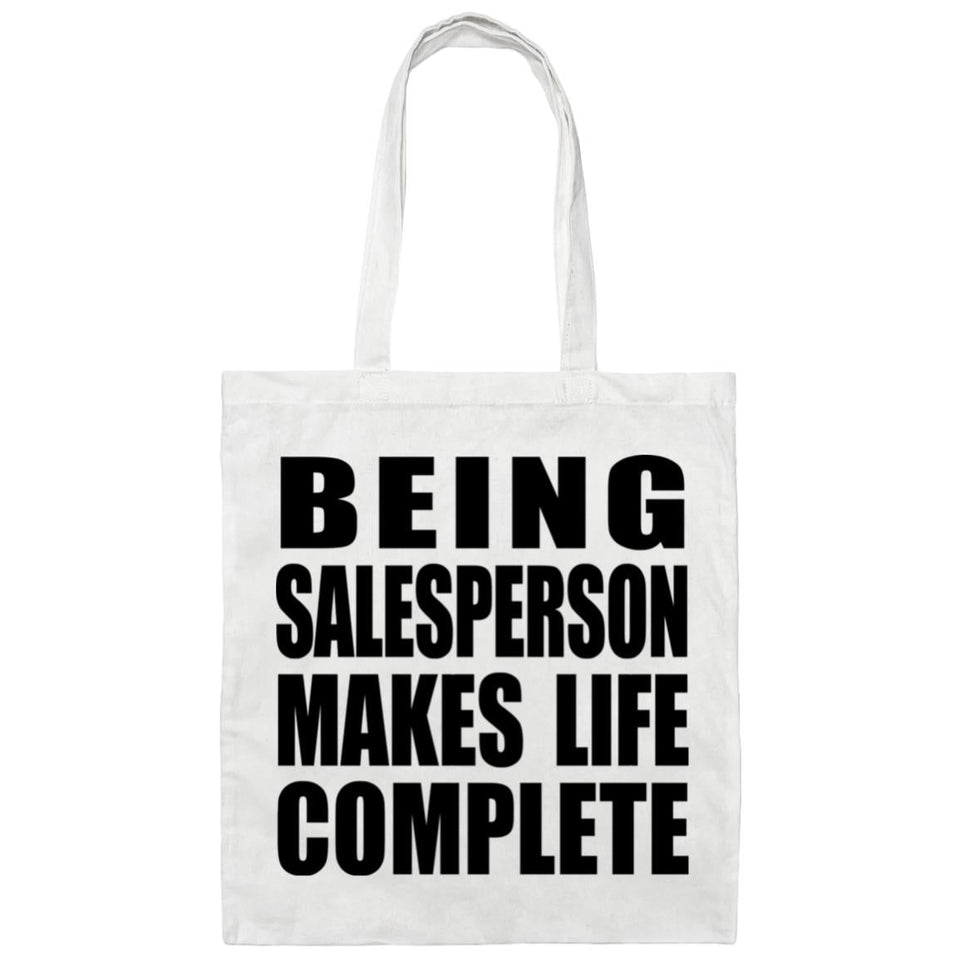 Being Salesperson Makes Life Complete - Tote Bag White