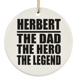 Herbert The Dad The Hero The Legend - Circle Ornament