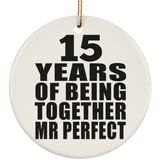 15th Anniversary 15 Years Of Being Mr Perfect - Circle Ornament
