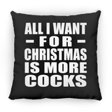 All I Want For Christmas Is More Cocks - Throw Pillow Black