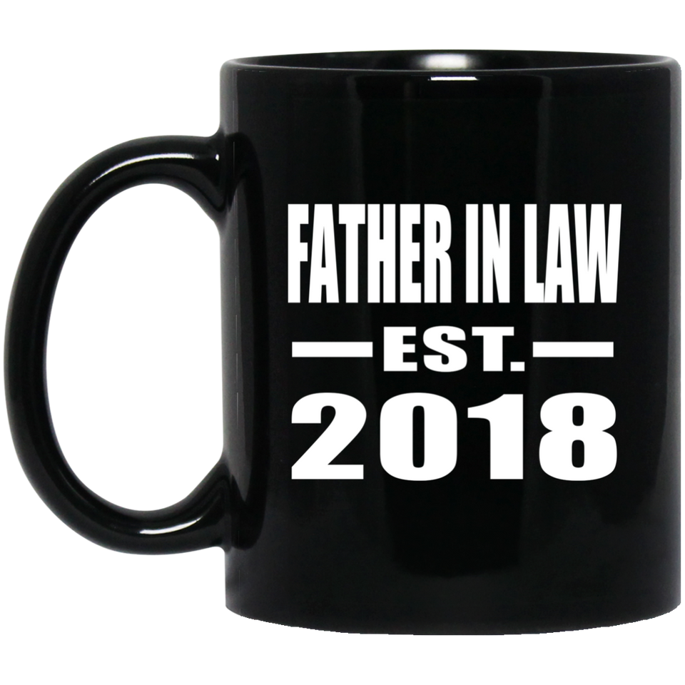 Father In Law Established EST. 2018 - 11 Oz Coffee Mug Black