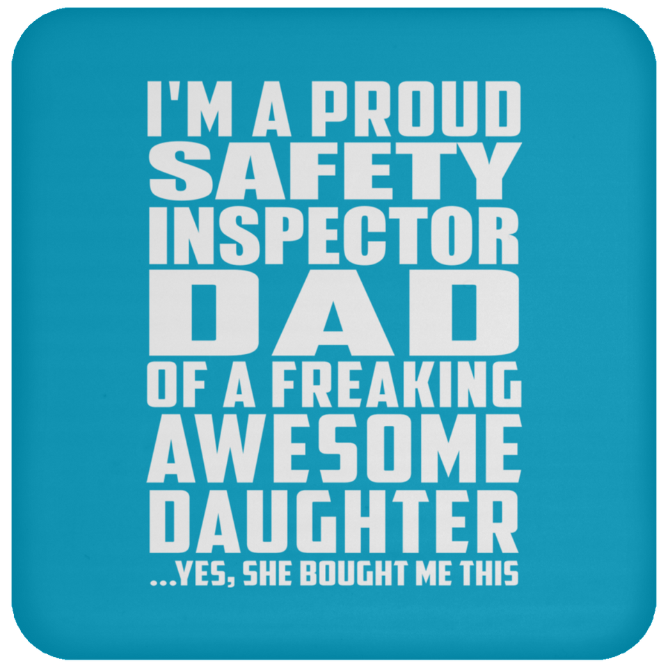Proud Safety Inspector Dad Of Awesome Daughter - Drink Coaster