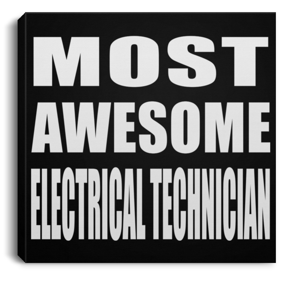 Most Awesome Electrical Technician - Canvas Square