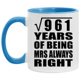 31st Anniversary Square Root of 961 Years Mrs Always Right - 11oz Accent Mug Blue