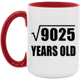95th Birthday Square Root of 9025 Years Old - 15oz Accent Mug Red