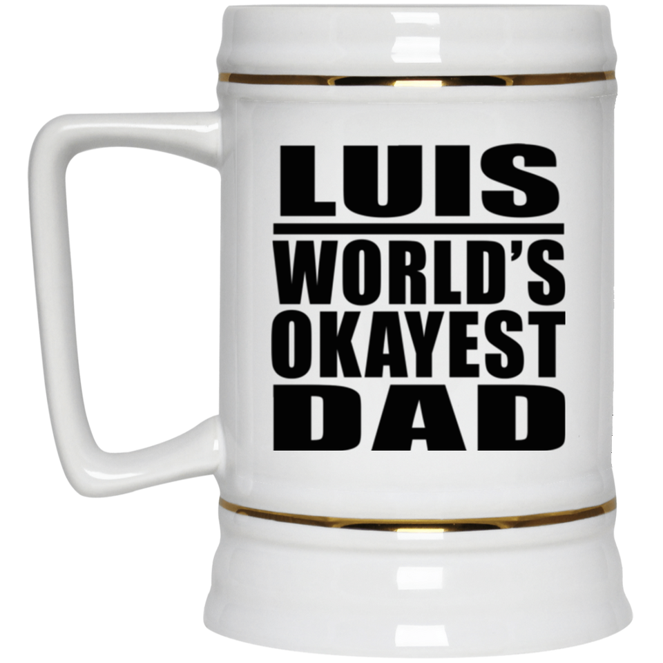 Luis World's Okayest Dad - Beer Stein