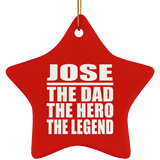 Jose The Dad The Hero The Legend - Star Ornament