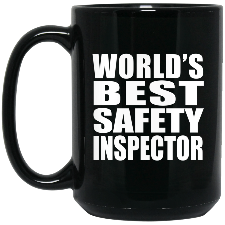 World's Best Safety Inspector - 15 Oz Coffee Mug Black