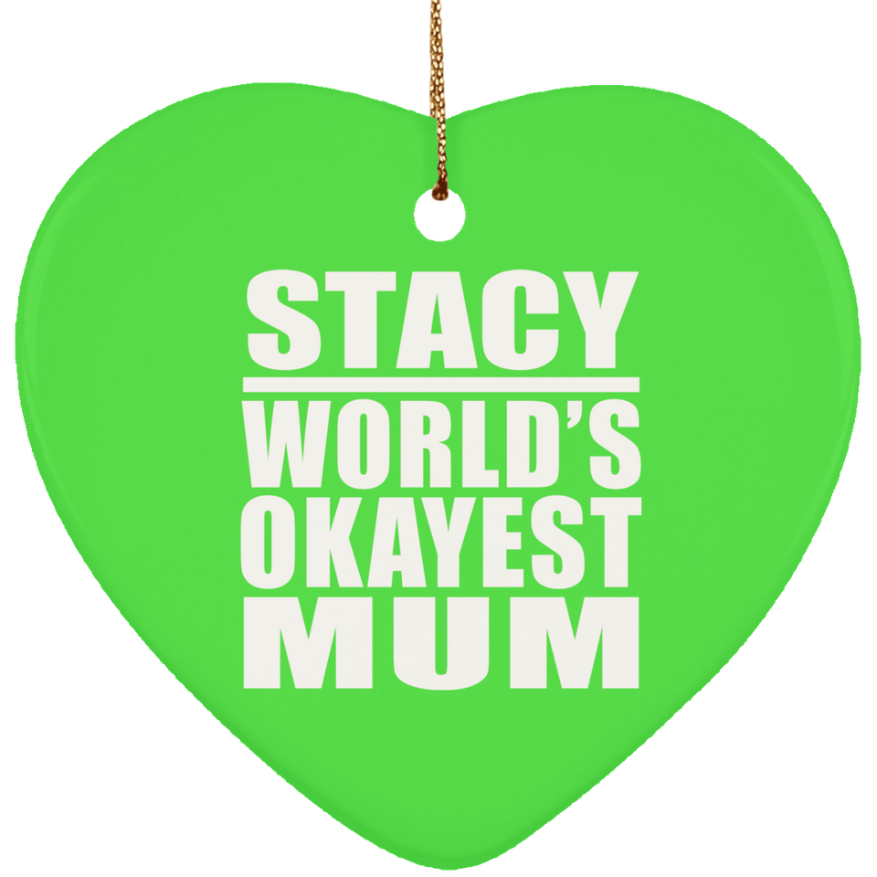Stacy World's Okayest Mum - Heart Ornament