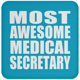 Most Awesome Medical Secretary - Drink Coaster