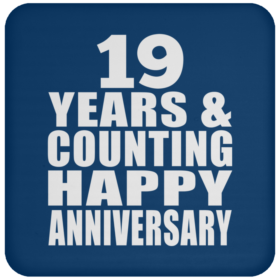 Happy 19th Anniversary 19 Years & Counting - Drink Coaster