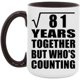 9th Anniversary Square Root of 81 Years Who's Counting - 15oz Accent Mug Black