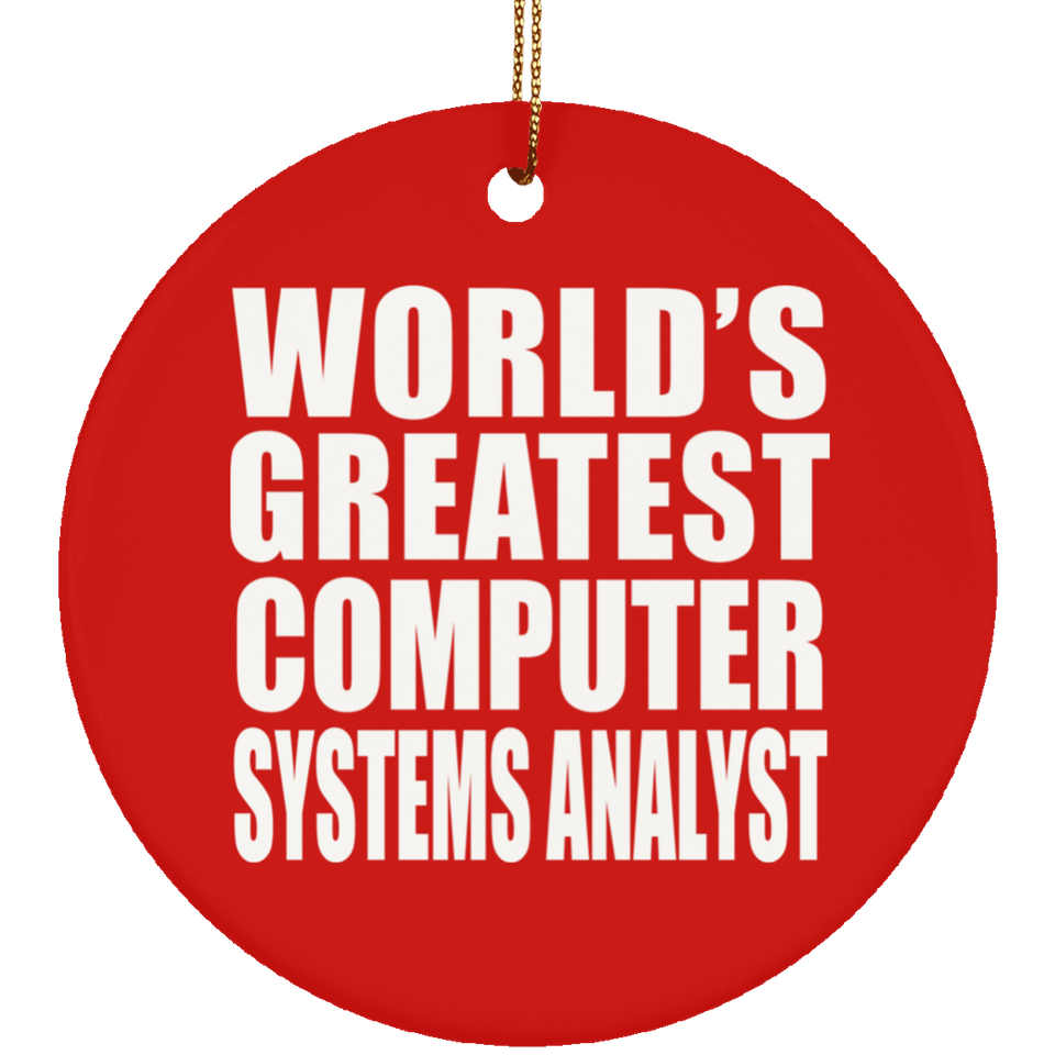 World's Greatest Computer Systems Analyst - Circle Ornament