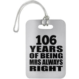 106th Anniversary 106 Years of Being Mrs Always Right - Luggage Bag Tag