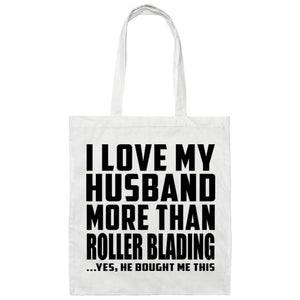 I Love My Husband More Than Roller Blading - Tote Bag White