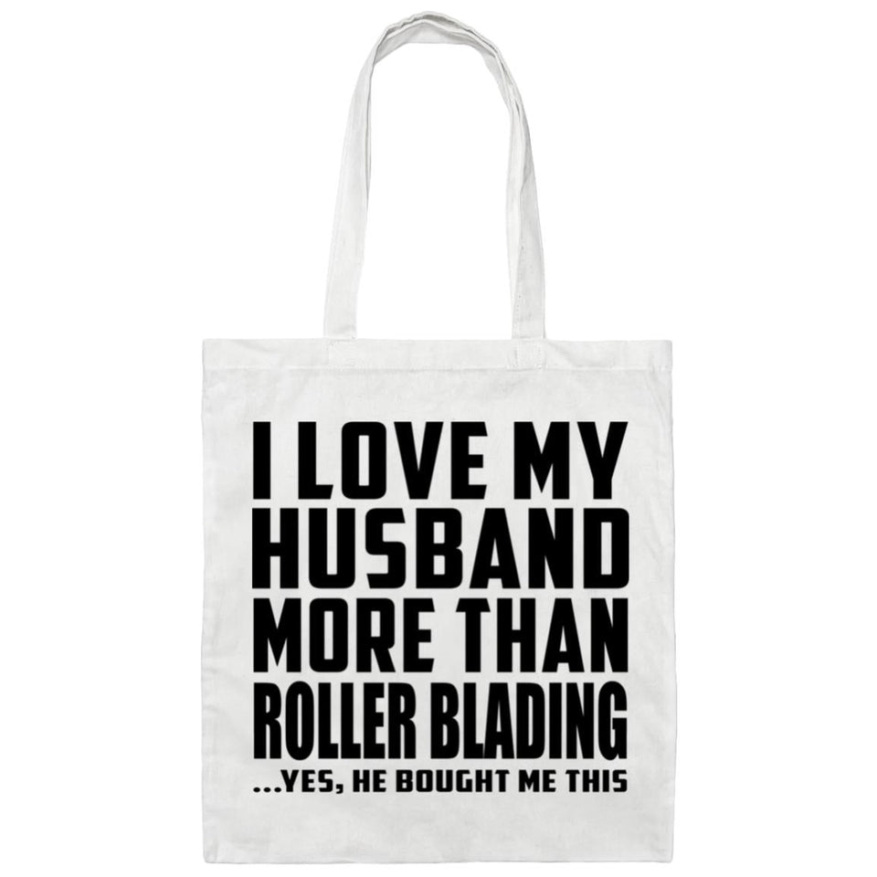 I Love My Husband More Than Roller Blading - Tote Bag White
