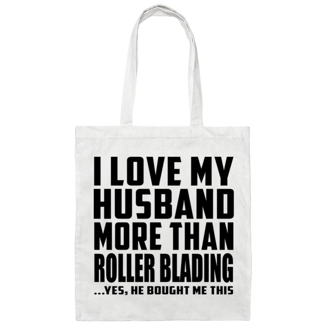 I Love My Husband More Than Roller Blading - Tote Bag White