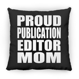 Proud Publication Editor Mom - Throw Pillow Black