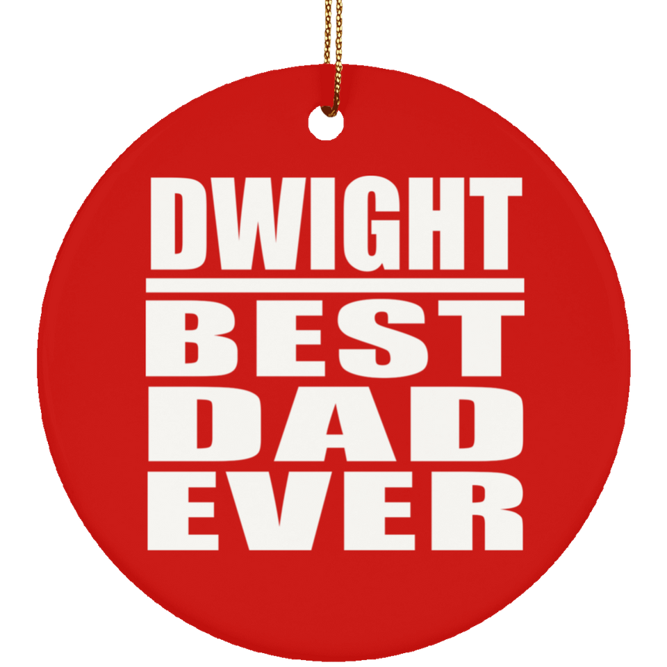 Dwight Best Dad Ever - Circle Ornament