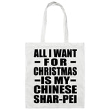 All I Want For Christmas Is My Chinese Shar-Pei - Tote Bag White