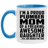 Proud Plumber Mom Of Awesome Daughter - 11oz Accent Mug Blue