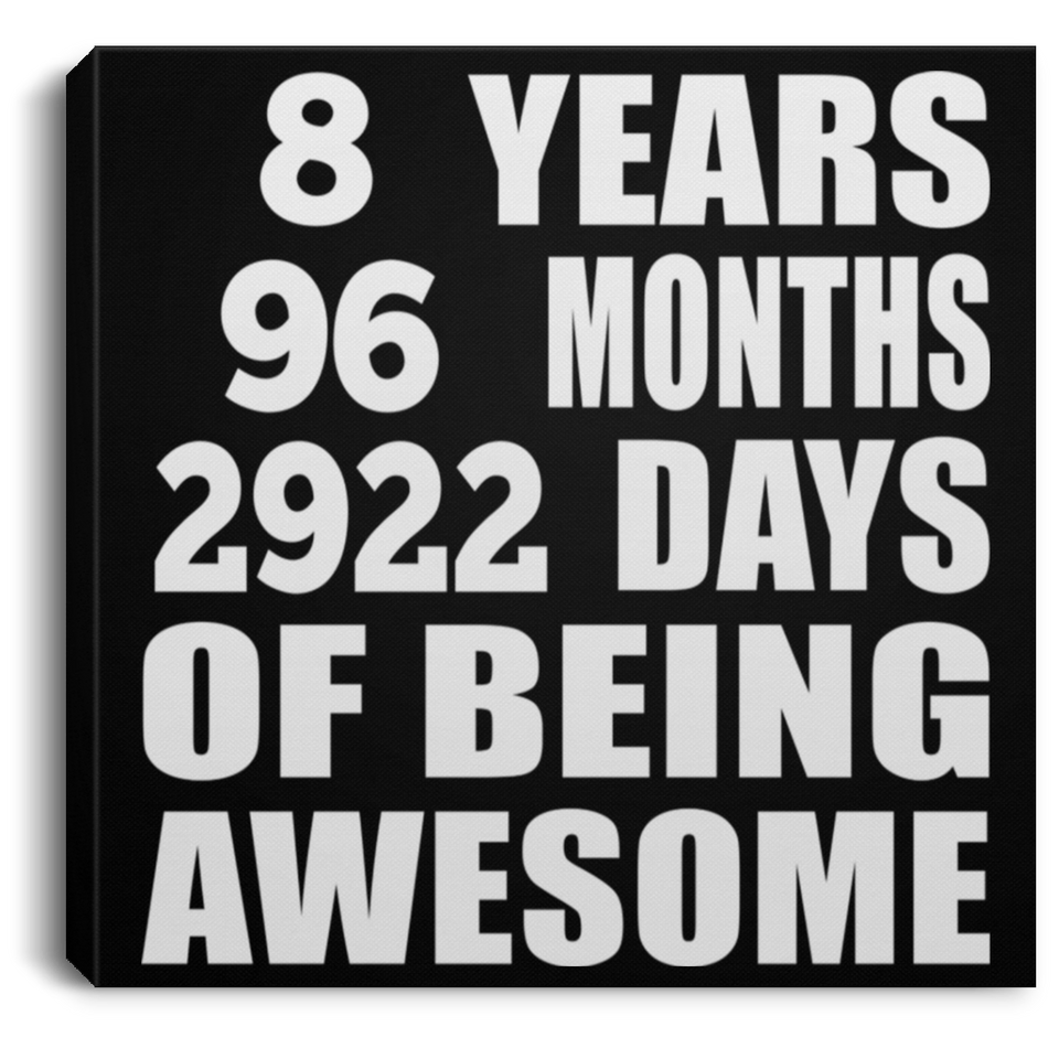 8th Birthday 8 Years 96 Months 2922 Days Of Awesome - Canvas Square