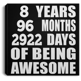 8th Birthday 8 Years 96 Months 2922 Days Of Awesome - Canvas Square