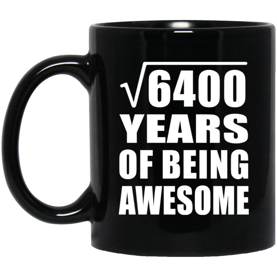 80th Birthday Square Root of 6400 Years of Being Awesome - 11oz Coffee Mug Black